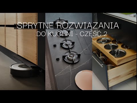 Sprytne patenty do kuchni: Twoja kuchnia to pokocha! - 16 - SM Strumyk